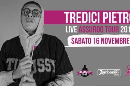 Tredici Pietro live “Assurdo tour” | Locomotiv – Bologna
