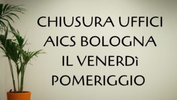 CHIUSURA UFFICI AICS BOLOGNA IL VENERDì POMERIGGIO