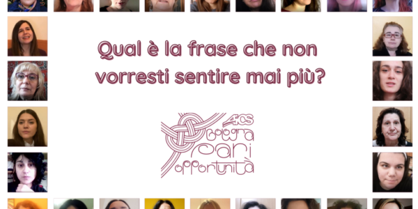 Qual è la frase che non vorresti sentire mai più? – Campagna AICS Bologna in occasione dell’8 marzo