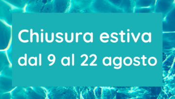 Chiusura estiva dal 9 al 22 agosto (1)