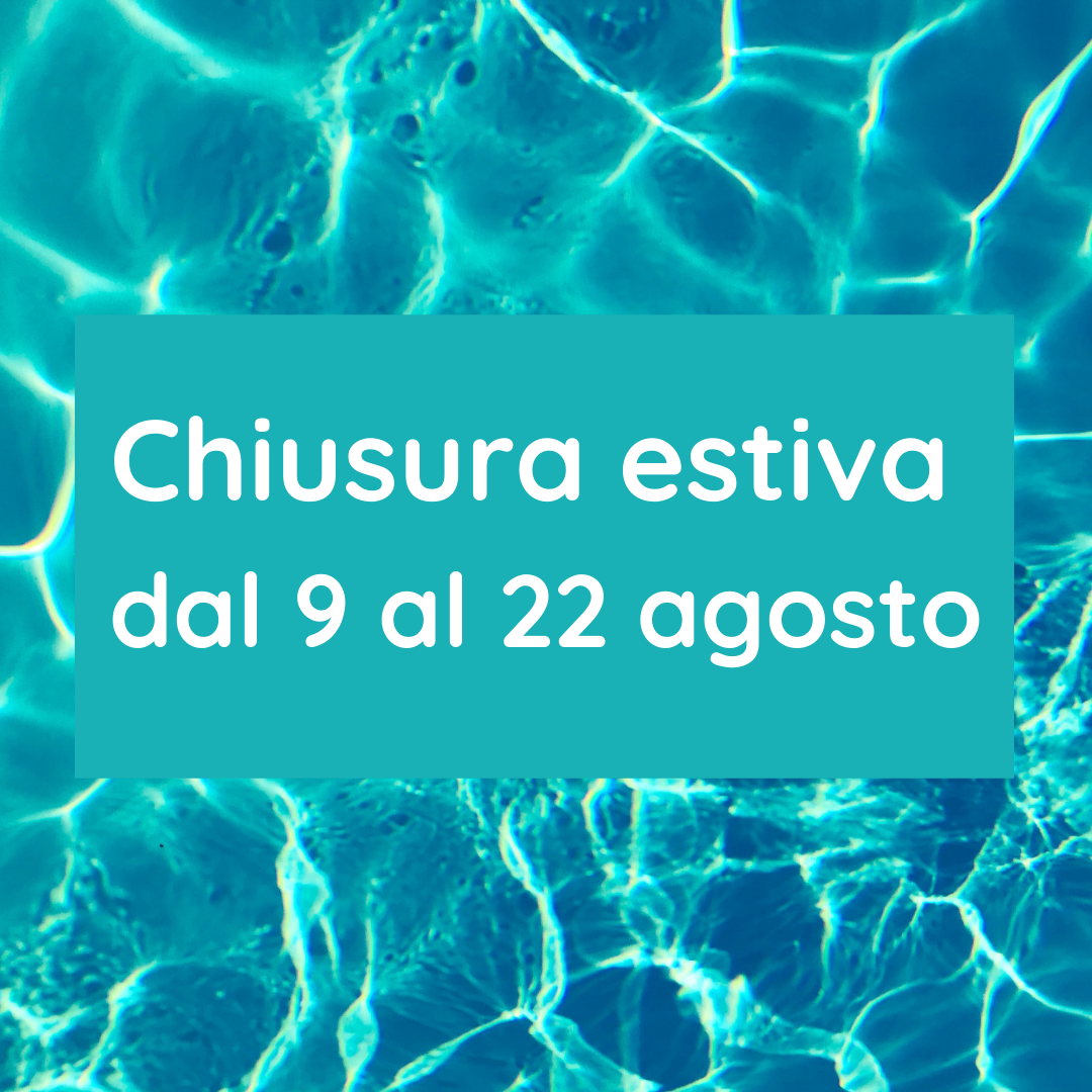 Chiusura estiva dal 9 al 22 agosto (1)