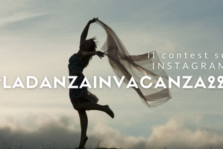#LADANZAINVACANZA22 – Partecipa anche tu al contest di danza di questa estate!
