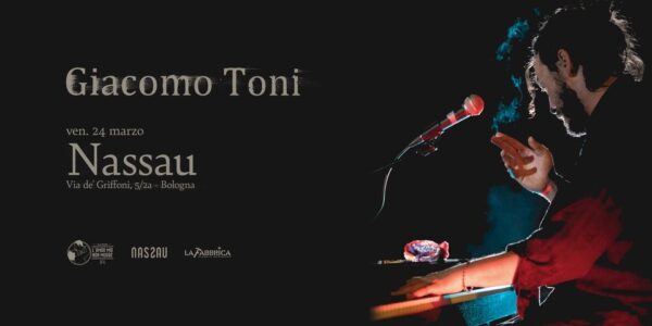 <strong>GIACOMO TONI live @Nassau Bologna</strong>