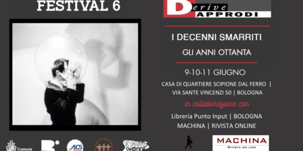 Festival 6 “Il decennio Ottanta – I sentimenti dell’aldiqua”