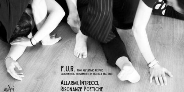 Prova gratuita del laboratorio di ricerca teatrale F.U.R. “Allarmi, intrecci, risonanze poetiche”