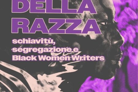 Corso di formazione Spettri della razza. Schiavitù, segregazione e Black Women Writers